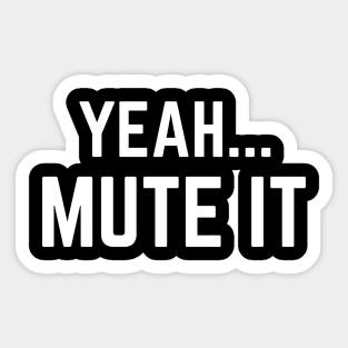 Yeah Mute It Lukas Gage Audition Funny Sticker